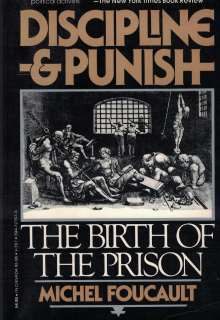 ‘Discipline & Punish: The Birth of the Prison’